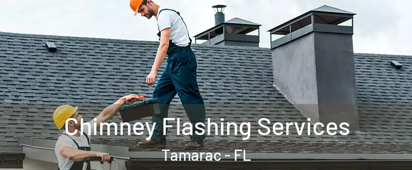 Chimney Flashing Services Tamarac - FL