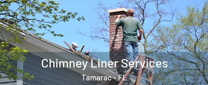  Chimney Liner Services Tamarac - FL