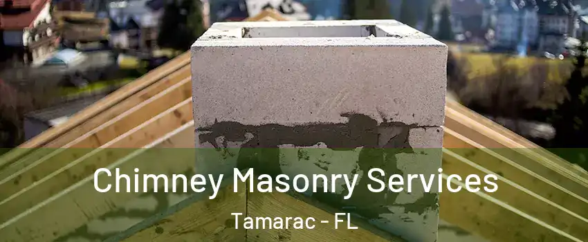  Chimney Masonry Services Tamarac - FL