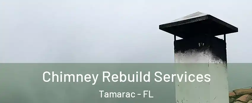  Chimney Rebuild Services Tamarac - FL