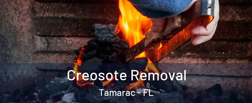  Creosote Removal Tamarac - FL