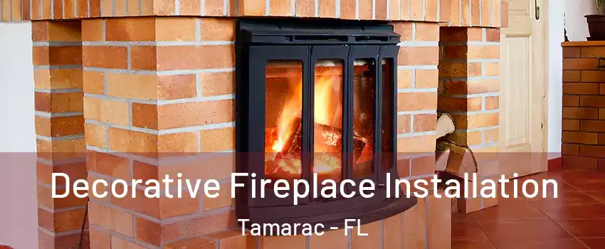  Decorative Fireplace Installation Tamarac - FL