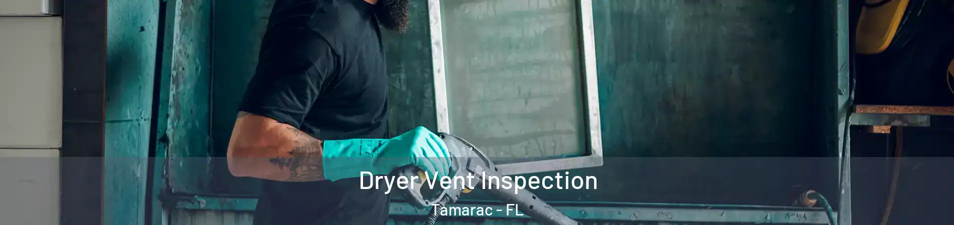  Dryer Vent Inspection Tamarac - FL