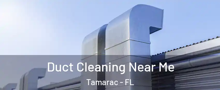  Duct Cleaning Near Me Tamarac - FL