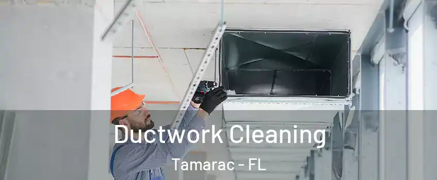  Ductwork Cleaning Tamarac - FL