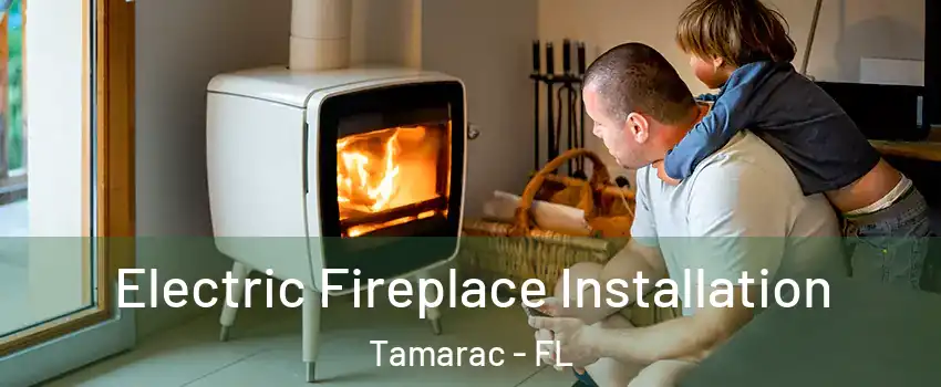  Electric Fireplace Installation Tamarac - FL