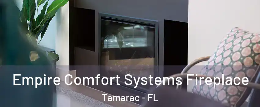  Empire Comfort Systems Fireplace Tamarac - FL