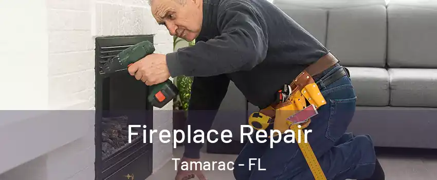  Fireplace Repair Tamarac - FL