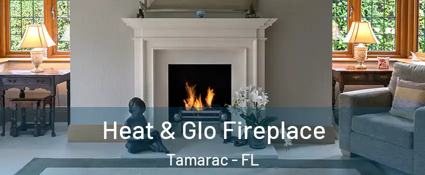  Heat & Glo Fireplace Tamarac - FL