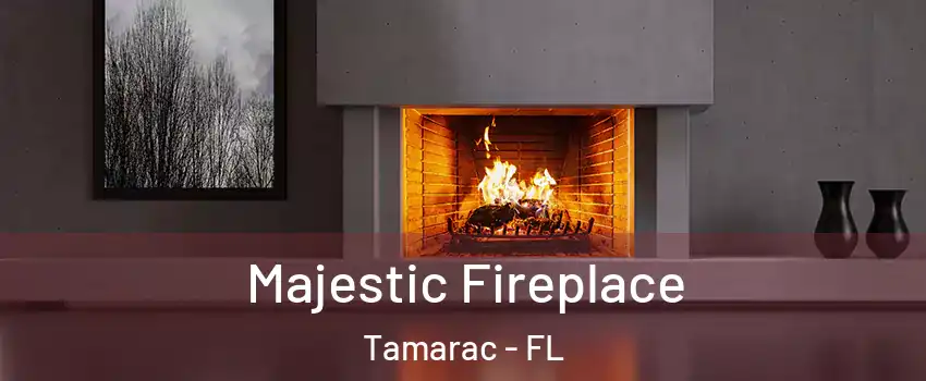  Majestic Fireplace Tamarac - FL