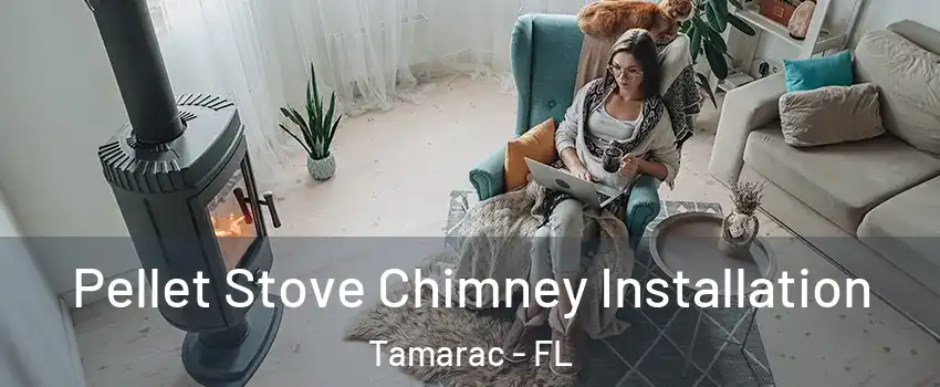  Pellet Stove Chimney Installation Tamarac - FL