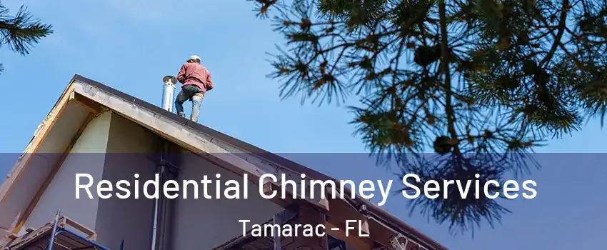  Residential Chimney Services Tamarac - FL