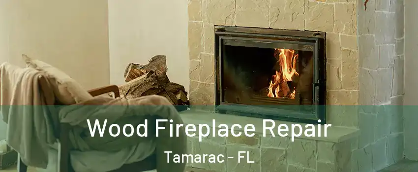  Wood Fireplace Repair Tamarac - FL