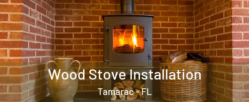  Wood Stove Installation Tamarac - FL